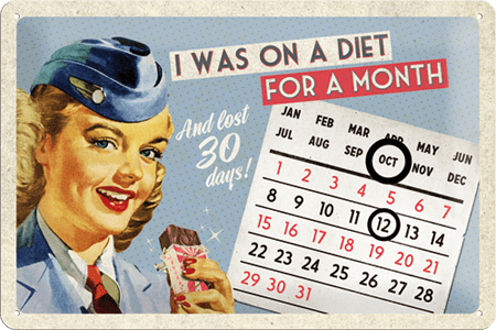 Nostaltic Art Tin Sign 30x20 I Was On A Diet For A Month