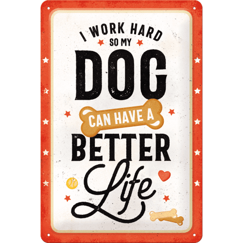 Nostalgic-Art Tin Sign 20 X 30 Pfotenschild - Better Dog Life