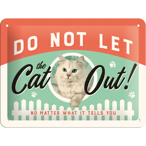 Skilt - 15x20 - Do Not Let The Cat Out