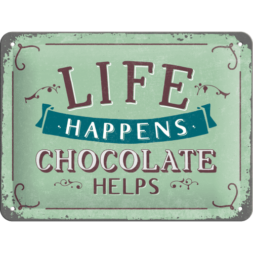 Skilt - 15x20 - Life Happens - Chocolate Helps