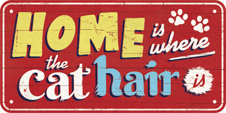 Home is where the cat hair is Hanging Sign