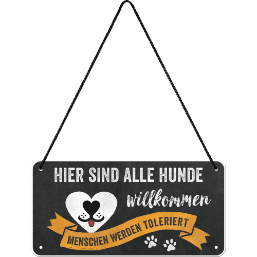 Skilt - 10x20 - Hunde Willkommen, Menschen Toleriert